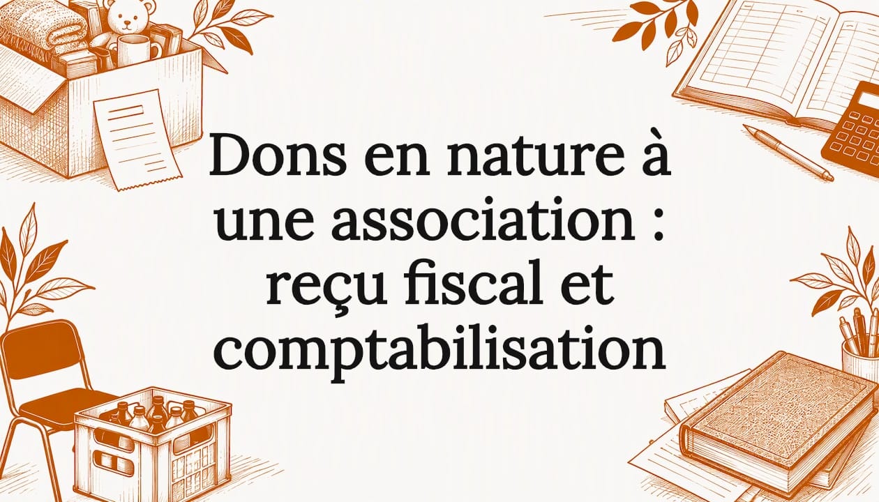 Dons en nature à une association : reçu fiscal et comptabilisation